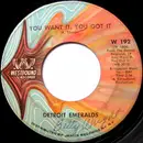 7inch Vinyl Single - Detroit Emeralds - You Want It, You Got It / Till You Decide To Come Home