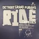 Detroit Grand Pubahs - Ride (Remixes)