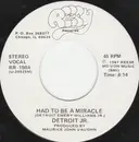 7inch Vinyl Single - Detroit Junior - Had To Be A Miracle / You're Too Pretty