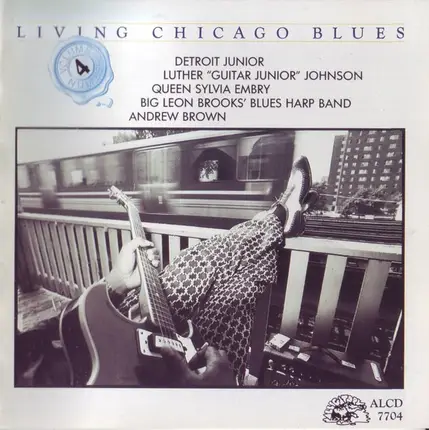 Detroit Junior / Luther Johnson / Queen Sylvia Embry , Big Leon Brooks' Blues Harp Band , Andrew Br - Living Chicago Blues · Volume Number 4