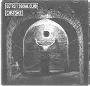 Detroit Social Club - Existence