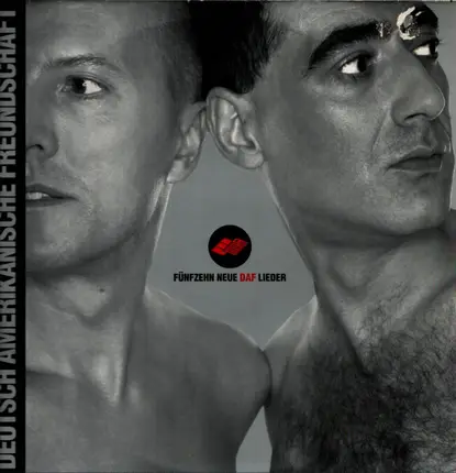 Deutsch Amerikanische Freundschaft (DAF) - Fünfzehn Neue DAF Lieder