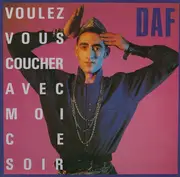 12inch Vinyl Single - Deutsch-Amerikanische Freundschaft - Voulez Vous Coucher Avec Moi Ce Soir