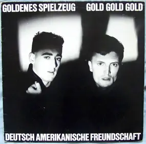 Deutsch Amerikanische Freundschaft - Goldenes Spielzeug