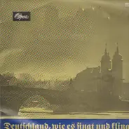 Deutsche Chöre und Orchester - Deutschland,wie es singt und klingt