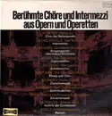 LP - Deutsche Oper, Wiener Volksoper & -Staatsoper - Berühmte Chöre und Intermezzi aus Opern und Operetten