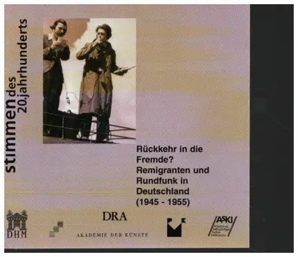 Deutsches Rundfunk Archiv - Stimmen des 20. Jahrhunderts: Rückkehr in die Fremde? Remigranten und Rundfunk in Deutschland
