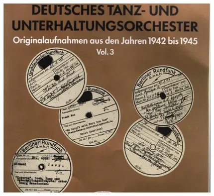 Deutsches Tanz- und Unterhaltungsorchester - Originalaufnahmen aus den Jahren 1942 bis 1945 Vol. 3