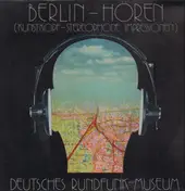 Deutsches Rundfunk-Museum - Berlin-Hören (Kunstkopf-Stereophone Impressionen)