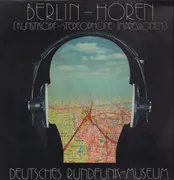 Double LP - Deutsches Rundfunk-Museum - Berlin-Hören (Kunstkopf-Stereophone Impressionen) - Berlin field record