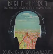 Deutsches Rundfunk-Museum - Berlin-Hören (Kunstkopf-Stereophone Impressionen)