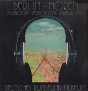 Deutsches Rundfunk-Museum - Berlin-Hören (Kunstkopf-Stereophone Impressionen)