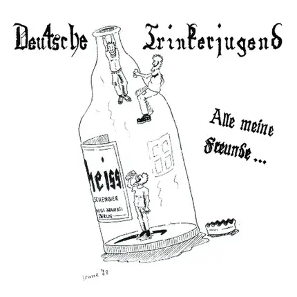 Deutsche Trinkerjugend - Alle Meine Freunde