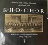 LP - KHD Chor - Geistliche Und Weltliche Chormusik Dargeboten