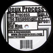 Deux Process - The Process / The Response / And An Old Man