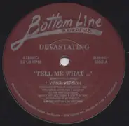 Devastating - Tell Me What...