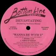 Devastating Featuring Barbara Dixon - Wanna Be With U