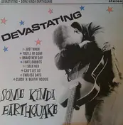 Devastating - Some Kinda Earthquake
