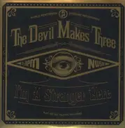 The Devil Makes Three - I'm a Stranger Here