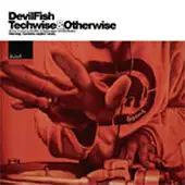 Devil Fish - Techwise & Otherwise