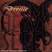 Deville - COME HEAVY SLEEP