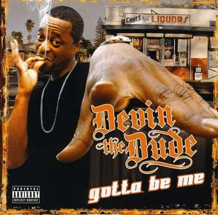 Devin the Dude - Gotta Be Me