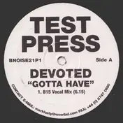 Devoted - Gotta Have (B15 Mixes)