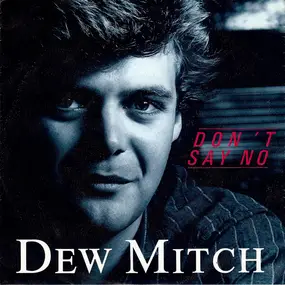 Dew Mitch - Don't Say No