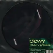 Dewy - Follow/ Pressure