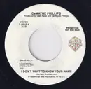 7inch Vinyl Single - DeWayne Phillips - I Don't Want To Know Your Name