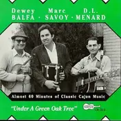 Dewey Balfa - Under A Green Oak Tree