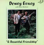 Dewey Erney , Ron Escheté - A Beautiful Friendship