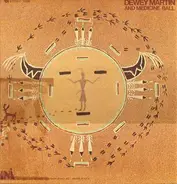 Dewey Martin & Medicine Ball - Dewey Martin And Medicine Ball