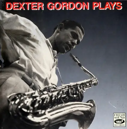 Dexter Gordon - Plays