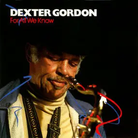Dexter Gordon - For All We Know