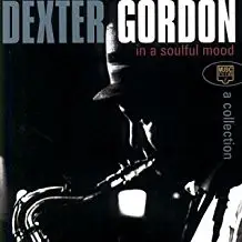 Dexter Gordon - In A Soulful Mood