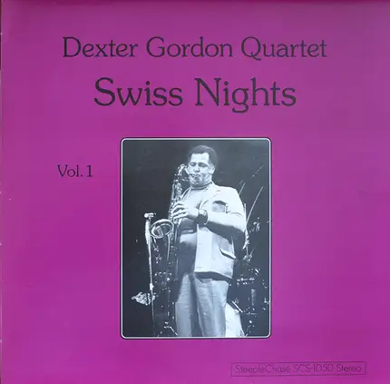 Dexter Gordon Quartet - Swiss Nights, Vol. 1