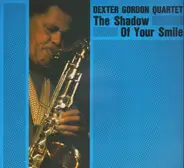 Dexter Gordon Quartet - The Shadow of Your Smile