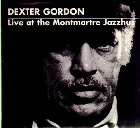 Dexter Gordon - Live at the Montmartre Jazzhus