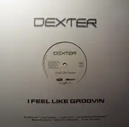 Dexter - I Feel Like Groovin'