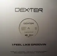 Dexter - I Feel Like Groovin'