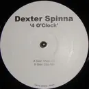12inch Vinyl Single - Dexter Spinna - 4 O'Clock