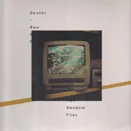 Dexter - Raw Random Files