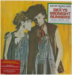 Dexys Midnight Runners - Too-Rye-Ay (As It Should Have Sounded)