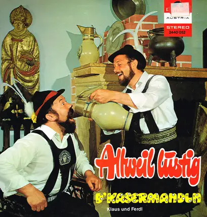 D'Kasermandln - Klaus Und Ferdl - Allweil Lustig