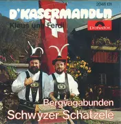 7inch Vinyl Single - D'Kasermandln , Klaus Und Ferdl - Bergvagabunden