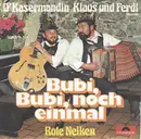 7inch Vinyl Single - D'Kasermandln , Klaus Und Ferdl - Bubi, Bubi, Noch Einmal