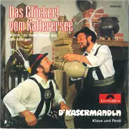 D'Kasermandln , Klaus Und Ferdl - Das Glöckerl Vom Kalterersee