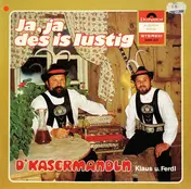D'Kasermandln - Ja, Ja Des Is Lustig