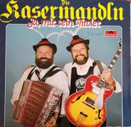 D'Kasermandln - Ja, Mir Sein Tiroler